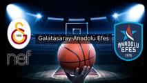 Galatasaray - Anadolu Efes maçı kaç kaç bitti ve kim kazandı?