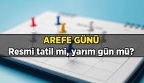 Arefe günü resmi tatil mi, yarım gün mü tatil? 5 Haziran 2025 Perşembe arefe günü okullar tatil mi, iş yerleri açık mı, kapalı mı?