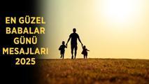 BABALAR GÜNÜ MESAJLARI İÇİN EN FARKLI SEÇENEKLER 2025: Resimli, Duygusal, İçten ve Anlamlı Babalar Günü mesajları ve sözleri! Abiye, Amcaya Babalar Günü mesajları...