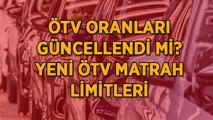 Otomobillerde ÖTV oranları güncellendi mi, son durum nedir? ÖTV matrah llimiti ne kadar olacak, kaç liraya yükselecek?