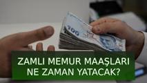 ZAMLI MEMUR MAAŞLARI ne zaman yatacak? 2025 Temmuz zamlı memur maaşı hangi ay alınacak, Temmuz mu, Ağustos mu?