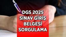 DGS 2025 SINAV GİRİŞ BELGESİ SORGULAMA! Dikey Geçiş Sınavı (DGS) sınav giriş yerleri açıklandı mı? ais.osym.gov.tr