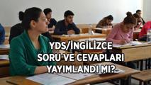 ÖSYM YDS/İNGİLİZCE SINAVI tamamlandı! YDS/İngilizce soru ve cevap anahtarları bugün erişime açılır mı? YDS/İngilizce sonuçları ne zaman açıklanacak?