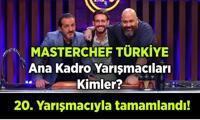 MasterChef 20. yarışmacı kim oldu, hangi yarışmacı kazandı? 2 Ağustos 2025 MasterChef Türkiye ana kadro yarışmacıları kimler?