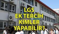 LGS EK TERCİH KİMLER YAPABİLİR? Liseye yerleşenler ek tercih yapabilir mi? LGS ilk tercihte yerleşenler ikinci tercih yapabiliyor mu?