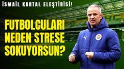 Senad Ok'tan İsmail Kartal'a sert eleştiri: Oyuncuları neden strese sokuyorsun?