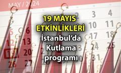 İBB DUYURDU 🎉 Bu seneki 19 Mayıs etkinlikleri nerede, saat kaçta? İstanbul'da 19 Mayıs etkinlikleri, konserleri, gösterileri kutlama programı 2024