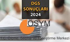 DGS SONUÇLARI TARİHİ! 2024 DGS sonuçları ne zaman açıklanacak? İşte ÖSYM takviminde yazan tarih!