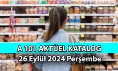 A101'deki aktüel ürünler neler, kaç para? Sayfa sayfa  26 Eylül 2024 a101 aktüel ürünler kataloğu