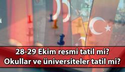 28 / 29 Ekim resmi tatil mi? 2️⃣0️⃣2️⃣4️⃣ 28 Ekim okullar ve üniversiteler yarım gün mü? 28 / 29 Ekim özel sektör & devlet iş yerleri tatil mi?