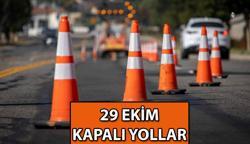 29 Ekim Cumhuriyet Bayramı kapalı yollar listesi: Yarın hangi yollar kapalı? Cumhuriyet Bayramı dolayısıyla kapanan ve alternatif yollar