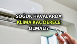 Soğuk havalarda sağlıklı ve tasarruflu klima ayarı kaç derece? Soğuk havalarda yanlış klima derecesiyle hava kuruluğu ve fazla enerji tüketimine dikkat!