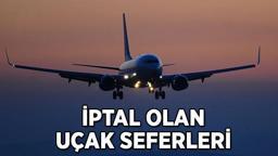 İPTAL EDİLEN UÇAK SEFERLERİ! THY-Pegasus 21 Kasım bugün iptal olan sefer var mı, hangi uçuşlar iptal edilecek?