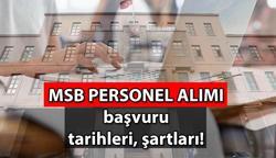 (MSB) personel alımı başvuru ne zaman son, ücreti ne kadar? 2024 MSB personel alımı şartları nedir, sonuçlar ne zaman açıklanacak?