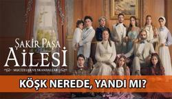 DİZİ HABERİ 📺 Şakir Paşa Köşkü nerede, yandı mı? Şakir Paşa yalı yangını söndü mü, son durum nedir?