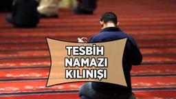 ADIM ADIM TESBİH NAMAZI KILINIŞI 📍 Tesbih namazı kaç rekat, nasıl kılınır?