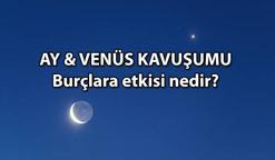 Ay Venüs kavuşumu 2025 ne zaman? ❤ Ay Venüs kavuşumunun burçlara etkisi nedir?