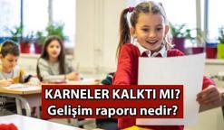 Karneler kalktı mı, değişti mi? 17 Ocak'ta karne verilmeyecek mi? Gelişim raporu nedir, e - okuldan görünecek mi, ders puanları yazacak mı?