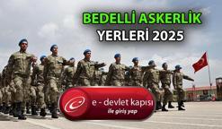 SONUÇ GÖRÜNTÜLEME || BEDELLİ ASKERLİK YERLERİ 2025 nasıl öğrenilir, çıkan iller değiştirilebilir mi? || Bedelli Askerlik kışlasız olacak mı, bedelli askerlik gitmeden yapılır mı? MSB duyurdu