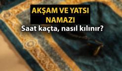 Bugünkü Namaz Vakitleri 🤲🏻 Akşam ve yatsı ezanı saat kaçta okunuyor? (26 Ocak 2025 Bugün) Akşam ve yatsı namazı kaç rekat, nasıl kılınır?