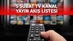 TV KANAL YAYIN AKIŞI 5 ŞUBAT! Bugün TV'de hangi dizi ve programlar var? Kanal D, ATV, Show TV, Star TV, TV8, NOW TV, TRT 1 kanal yayın akışı listesi...