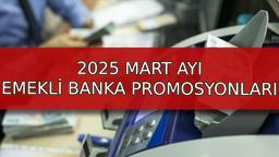 EMEKLİ BANKA PROMOSYONLARI GÜNCEL MART 2025 ÖDEMELERİ: İş Bankası, Garanti, Vakıfbank, Akbank, Yapı Kredi en yüksek emekli promosyonu ne kadar?