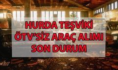 HURDA TEŞVİKİ ÖTV'SİZ ARAÇ ALIMI SON DAKİKA HABERLERİ📍 Hurda teşviki ÖTV muafiyeti yasası Meclis'te mi, kabul edildi mi? 25 yaş üstü (2000 model altı) hurda teşviki ile alınan araçlar