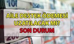 AİLE DESTEK ÖDEMESİ SON DAKİKA HABERLERİ 📍 Aile destek ödemesi bitti mi, uzatılacak mı? Aile destek ödemesi 2025 Mart'ta yatacak mı?