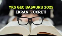 2. GÜN 📍 YKS GEÇ BAŞVURU EKRANI: ÖSYM YKS geç başvuru nasıl yapılır, ne zaman son? 2025 YKS geç başvuru ücreti ne kadar?