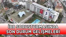 İBB YOLSUZLUK VE TERÖR SORUŞTURMASINDA TUTUKLANANLAR | İBB soruşturmasında kimler tutuklandı, kimler serbest bırakıldı? İşte isim isim liste