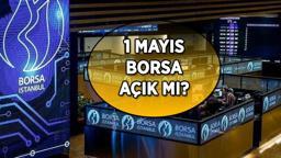 YARIN 1 MAYIS BORSA AÇIK MI? 📌 1 Mayıs'ta Borsa İstanbul işlem görecek mi?