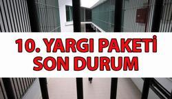 10. YARGI PAKETİ SON DAKİKA HABERLERİ 📌İnfaz düzenlemesi Meclis'te onaylandı mı? Yeni yargı paketi ile genel af, kısmi af ve şartlı tahliye çıkacak mı?