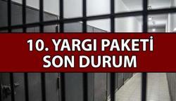 10. YARGI PAKETİ SON DAKİKA GELİŞMELERİ 📍 İnfaz düzenlemesi Meclis'ten geçti mi? Yeni yargı paketinde genel af var mı? Kısmi af ve şartlı tahliye gelecek mi?
