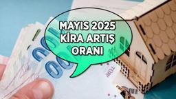 2025 MAYIS AYI KİRA ARTIŞ ORANI | TÜİK Mayıs ayı kira artış oranı yüzde kaç oldu? İş yeri, konut Mayıs ayı kira artış oranı hesaplama...