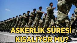 ASKERLİK SÜRESİ AZALIYOR MU? Askerlik 3 aya mı düşecek ve kısalıyor mu?