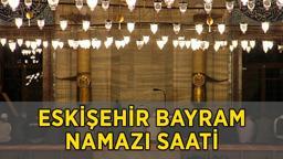 ESKİŞEHİR BAYRAM NAMAZI SAATİ 2025 KAÇTA? Eskişehir Bayram Namazı Saat Kaçta Kılınacak? Diyanet İl İl Kurban Bayramı namaz vakitleri ile Eskişehir Bayram Namazı Vakti