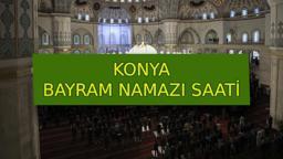 KONYA BAYRAM NAMAZI SAATİ KAÇTA? 6 Haziran 2025 Konya Bayram Namazı Saat Kaçta Kılınacak? Diyanet İl İl Kurban Bayramı Konya Bayram Namazı Saati