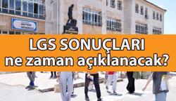 LGS SONUÇLARI NE ZAMAN AÇIKLANACAK? 2025 MEB LGS sonuç tarihi belli mi? LGS tercihleri ne zaman başlayacak?