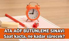 Atatürk Üniversitesi 📌 ATA AÖF bütünleme sınavı saat kaçta başlıyor, kaçta bitiyor? 2025 ATA AÖF bütünleme sınavı kaç dakika sürüyor?
