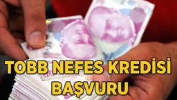 TOBB NEFES KREDİSİ BAŞVURU! TOBB Nefes Kredisi faiz oranı ile vade sayısı ne kadar ve başvuru şartları neler?