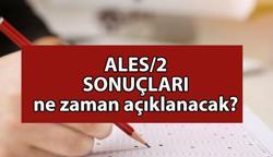 ALES/2 SONUÇLARI açıklandı mı, ne zaman açıklanacak? ÖSYM ALES sonuç tarihi belli mi?