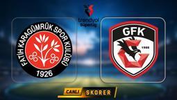 CANLI | Süper Lig'de Fatih Karagümrük - Gaziantep FK karşılaşması!