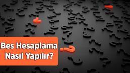 Bes Hesaplama Nasıl Yapılır? Bireysel Emeklilikte Getiri Ve Kesinti Hesaplama
