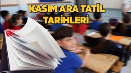 KASIM ARA TATİL TARİHLERİ 2025 | Birinci dönem ara tatili ne zaman başlayacak, bitecek?
