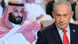 Netanyahu'dan Selman'a 'Türkiye' şartı! Ankara-Riyad yakınlaşması rahatsız etti