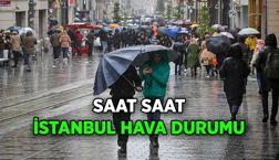İstanbul'un saatlik hava durumu ☔ İstanbul'da bugün saat kaçta yağmur yağacak? İşte hava durumu raporu