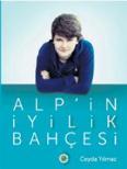 ALP’İN İY'İLİK’ BAHÇESİ AÇILIYOR