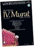 EFSANE SOPRANONUN ANISINA  IV. MURAT