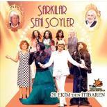 ŞARKILAR SENİ SÖYLER...