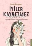 İYİLER KAYBETMEZ KAYBEDİLİR...
